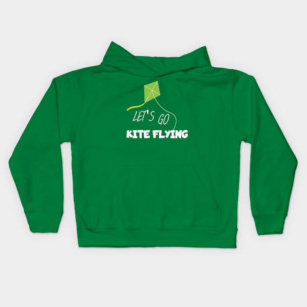 Let's go kite flying Kids Hoodie by maxcode